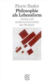 Cover of: Philosophie als Lebensform. Antike und moderne Exerzitien der Weisheit. by Pierre Hadot