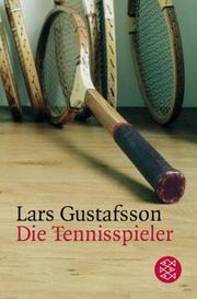 Cover of: Die Tennisspieler. by Lars Gustafsson