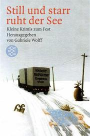 Cover of: Still und starr ruht der See by Gabriele Wolff