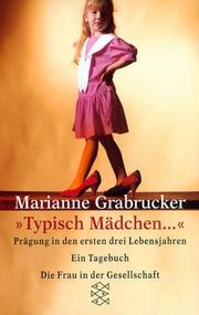 Cover of: Typisch Mädchen... by Marianne Grabrucker