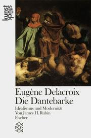 Cover of: Eugene Delacroix. Die Dantebarke. Idealismus und Modernität. ( Fischer kunststück).