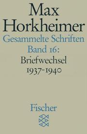 Cover of: Gesammelte Schriften XVI. Briefwechsel 1937-1940. by Max Horkheimer, Gunzelin Schmid Noerr