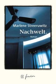 Cover of: Nachwelt. Jubiläums- Edition. Ein Reisebericht. by Marlene Streeruwitz
