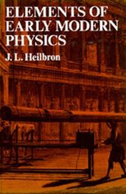 Cover of: Elements of early modern physics | J. L. Heilbron