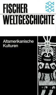Cover of: Fischer Weltgeschichte, Bd.21, Altamerikanische Kulturen