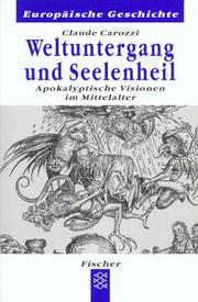 Cover of: Weltuntergang und Seelenheil. Apokalyptische Visionen im Mittelalter.