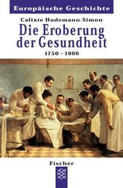 Cover of: Die Eroberung der Gesundheit 1750 - 1900.