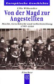 Cover of: Von der Magd zur Angestellten. Macht, Geschlecht und Arbeitsteilung 1789-1950.