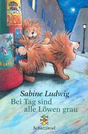 Cover of: Bei Tag sind alle Löwen grau.