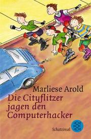 Cover of: Die Cityflitzer jagen den Computerhacker. ( Ab 8 J.). by Marliese Arold, Stephan Baumann
