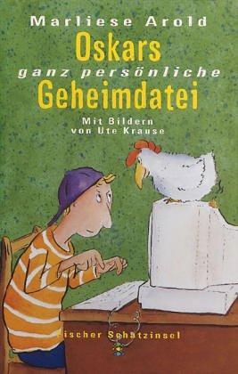 Oskars ganz persönliche Geheimdatei. ( Ab 10 J.). by Marliese Arold, Ute. Krause
