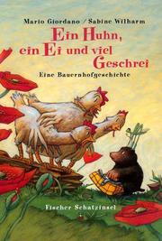 Cover of: Ein Huhn, ein Ei und viel Geschrei. Eine Bauernhofgeschichte. ( Ab 3 J.).