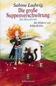 Cover of: Die große Suppenverschwörung. Ein Hexenkrimi. ( Ab 10 J.).