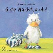 Cover of: Gute Nacht, Dudu. by Annette Swoboda