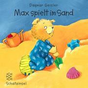 Cover of: Max spielt im Sand.