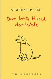 Cover of: Der beste Hund der Welt. by Sharon Creech, Rotraut Susanne Berner