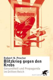 Cover of: Blitzkrieg gegen den Krebs. Gesundheit und Propaganda im Dritten Reich.