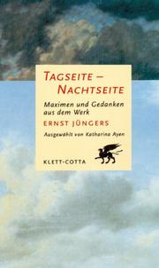 Cover of: Tagseite. Nachtseite. Maximen und Gedanken aus dem Werk Ernst Jüngers.