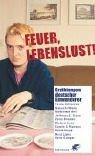 Cover of: Feuer, Lebenslust. Erzählungen deutscher Einwanderer.