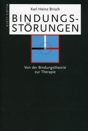 Cover of: Bindungsstörungen. Von der Bindungstheorie zur Therapie.