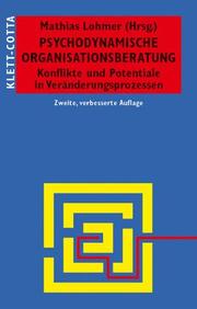 Cover of: Psychodynamische Organisationsberatung. Konzepte und Potentiale in Veränderungsprozessen.
