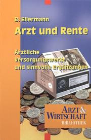 Cover of: Arzt und Rente. Ärztliche Versorgungswerke und sinnvolle Ergänzungen.