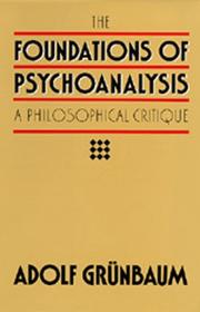 Cover of: The Foundations of Psychoanalysis: A Philosophical Critique (Pittsburgh Series in Philosophy and History of Science)