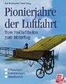 Cover of: Pionierjahre der Luftfahrt. Vom Heißluftballon zum Motorflug