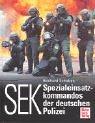 Cover of: SEK. Spezialeinsatzkommandos der deutschen Polizei. by Reinhard Scholzen