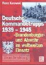 Cover of: Deutsche Kommandotrupps 1939 -1945. 'Brandenburger' und Abwehr im weltweiten Einsatz. by Franz Kurowski, Franz Kurowski