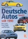 Cover of: Deutsche Autos seit 1990. Bd. 6. Mercedes, Ford, Opel und Porsche.