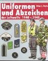 Uniformen und Abzeichen der Luftwaffe 1940 - 1945 by Brian Leigh Davis