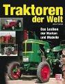 Cover of: Traktoren der Welt. Das Lexikon der Marken und Modelle