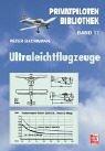 Cover of: Ultraleichtflugzeuge. Privatpiloten-Bibliothek, Bd. 17