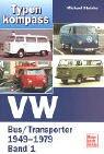 Cover of: Typenkompass VW Bus/Transporter. 1949 - 1979, Band 1.