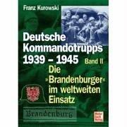 Cover of: Deutsche Kommandotrupps 1939-1945, Band 2. Die "Brandenburger" im weltweiten Einsatz