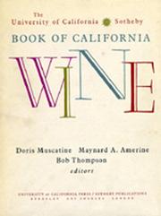 Cover of: The University of California/Sotheby book of California wine by editors, Doris Muscatine, Maynard A. Amerine, Bob Thompson.