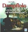 Cover of: Dampfloks zwischen Harz und Weserbergland