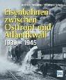 Cover of: Eisenbahn zwischen Ostfront und Atlantikwall 1939 - 1945 by Andreas Knipping, Reinhard Schulz