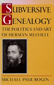 Cover of: Subversive Genealogy: The Politics and Art of Herman Melville