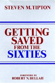 Cover of: Getting Saved from the Sixties | Steven M. Tipton