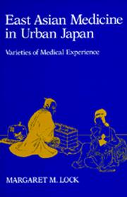 Cover of: East Asian Medicine in Urban Japan by Margaret M. Lock, Margaret M. Lock