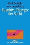 Cover of: Kognitive Therapie der Sucht by Aaron T. Beck, Fred D. Wright, Cory F. Newmann, Johannes Lindenmeyer