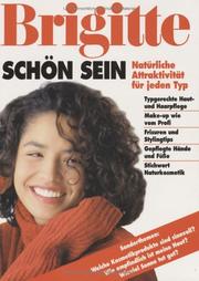 Cover of: Brigitte. Schön sein. Pflege für Haut und Haar. Alles über Make-up und Frisuren.