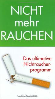 Nicht mehr Rauchen. Das ultimative Nichtraucherprogramm by Gilbert Lagrue