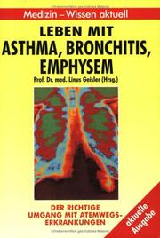 Cover of: Leben mit Asthma, Bronchitis, Emphysem. Der richtige Umgang mit Atemwegserkrankungen.