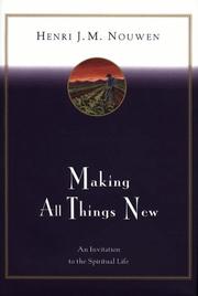 Making all things new by Henri J. M. Nouwen