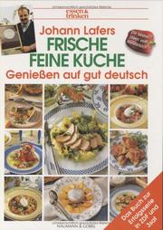 Cover of: Johann Lafers Frische, feine Küche. essen und trinken. Genießen auf gut deutsch.