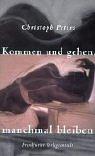 Cover of: Kommen und gehen, manchmal bleiben. 14 Geschichten. by Christoph Peters