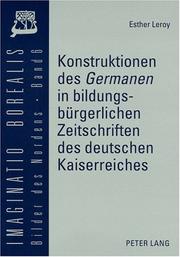 Konstruktionen Des Germanen in Bildungsburgerlichen Zeitschriften Des Deutschen Kaiserreiches (Imaginatio Borealis, Bilder Des Nordens) by Esther Leroy